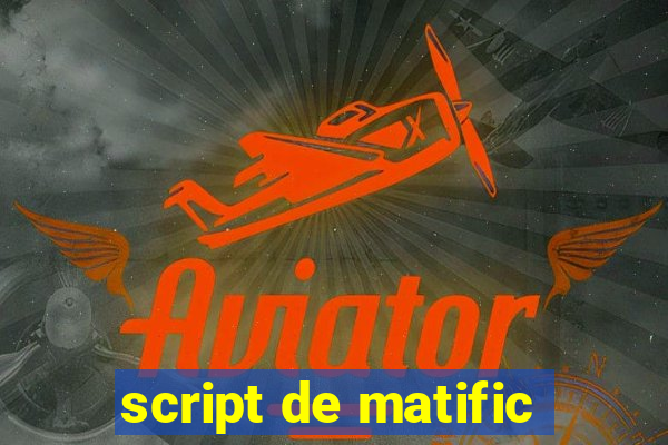 script de matific